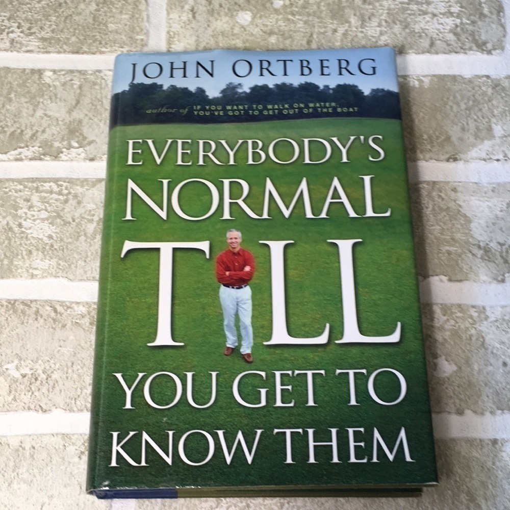 Everybody’s Normal Till You Get To Know Them John Ortberg Hardcover 2003
